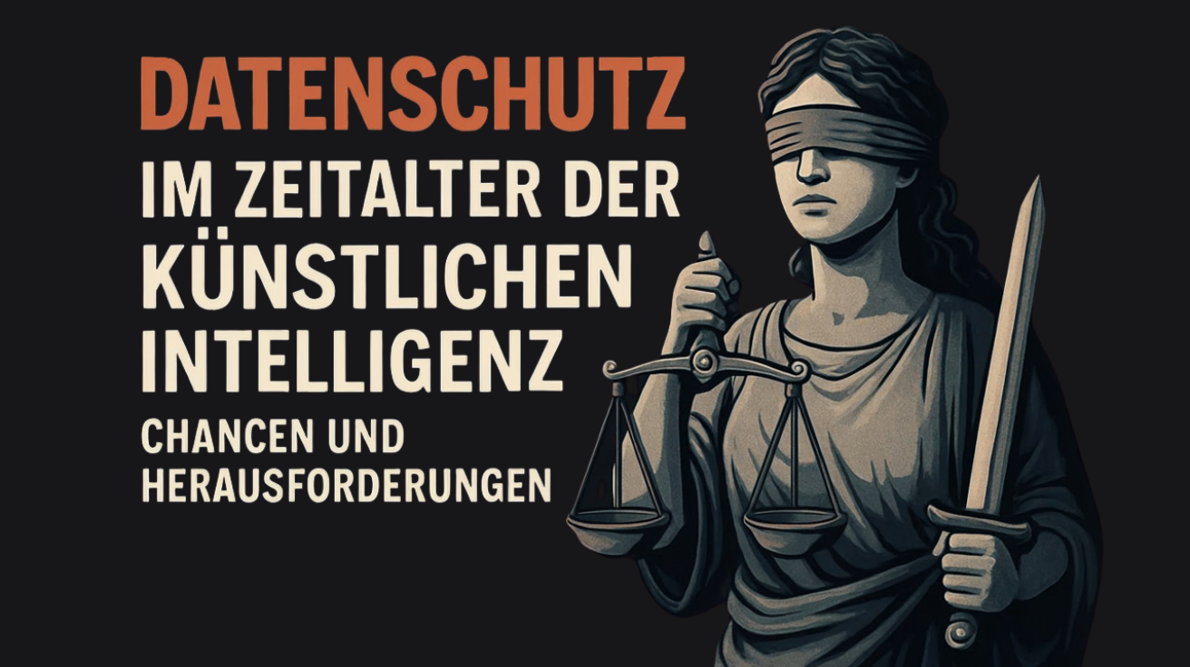 Datenschutz im Zeitalter der Künstlichen Intelligenz – Chancen und Herausforderungen